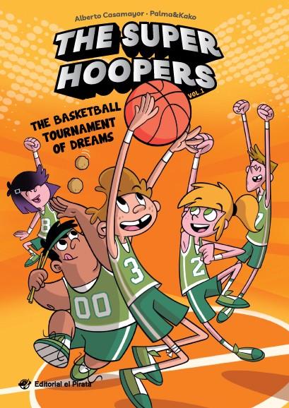 The basketball tournament of dreams (The super hoopers; 1) | 9788419898074 | Alberto Casamayor ; Palma & Kako