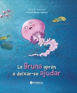 La Bruna aprèn a deixar-se ajudar : l'empatia | 9788417841249 | Anna Ferrer ; Bàrbara Sansó