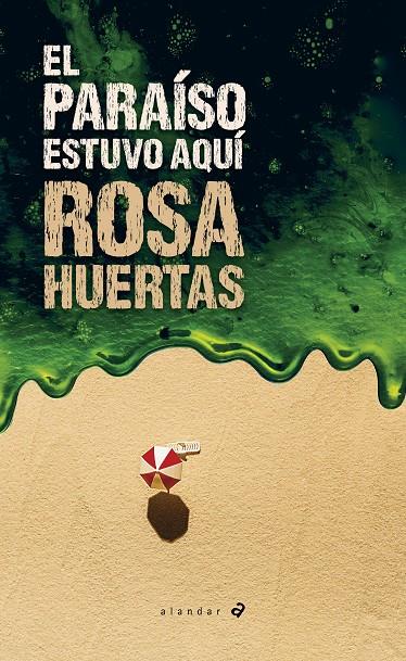 El paraíso estuvo aquí | 9788414042458 | Rosa Huertas