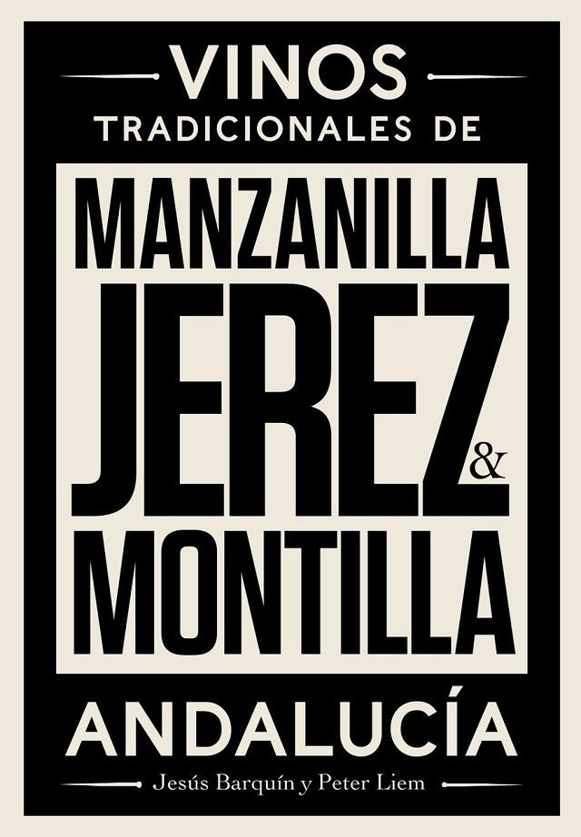 Jerez, Manzanilla y Montilla | 9788412096712 | Jesús Barquín ; Peter Liem