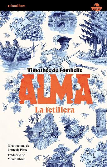 Alma 2 : La fetillera | 9788419659361 | Timothée de Fombelle