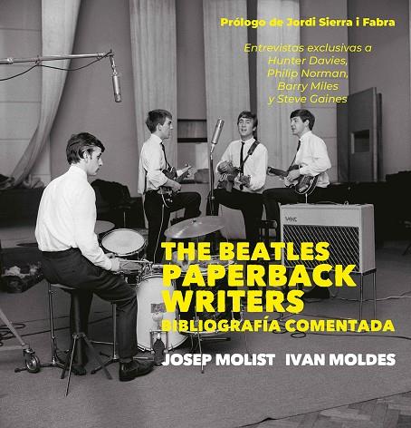 The Beatles paperback writers : bibliografía comentada | 9788497439763 | Josep Molist ; Ivan Moldes