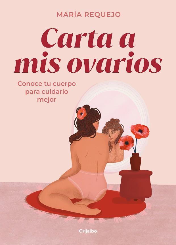 Carta a mis ovarios | 9788418055409 | María Requejo