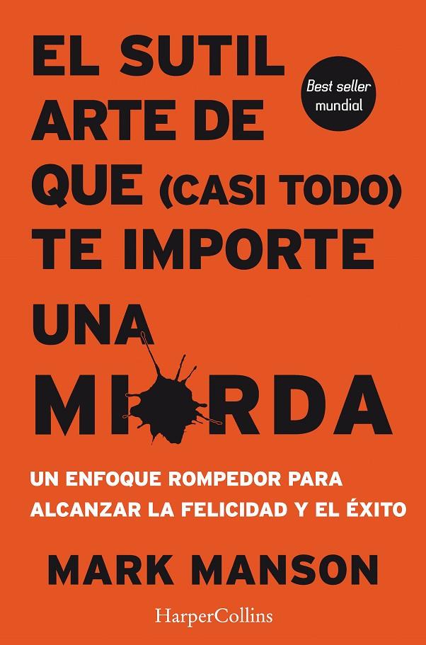 El sutil arte de que (casi todo) te importe una mierda | 9788491392286 | Mark Manson