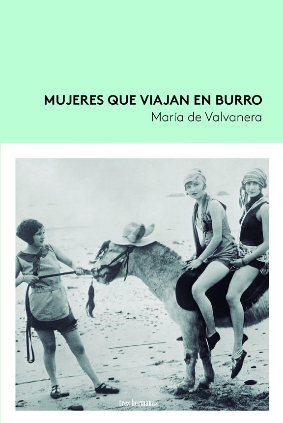 Mujeres que viajan en burro | 9788419243195 | María de Valvanera