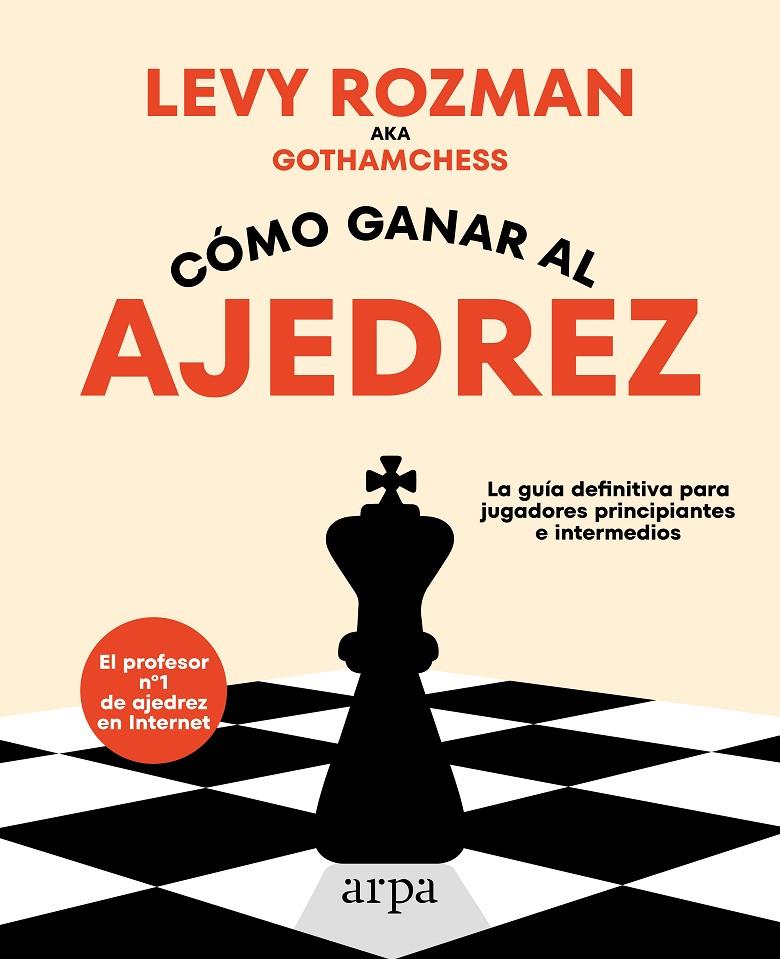 Cómo ganar al ajedrez | 9788419558329 | Levy Rozman