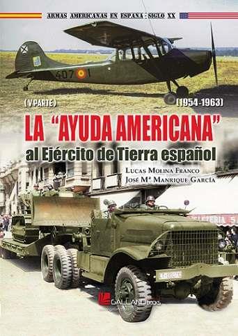 La ayuda americana al Ejército de Tierra español 1954-1963 | 9788419469458 | Lucas Molina ; José Mª  Manrique García