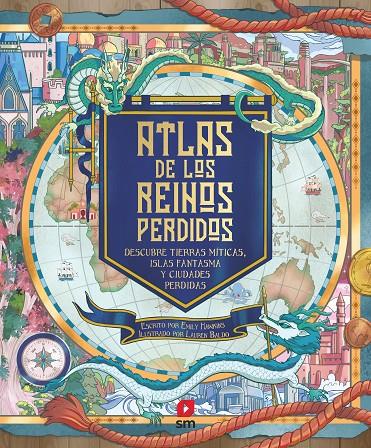 Atlas de los reinos perdidos | 9788498563504 | Emily Hawkins ; Lauren Baldo