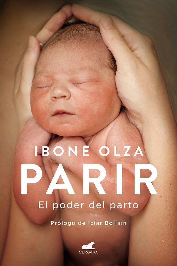 Parir : el poder del parto | 9788418045967 | Ibone Olza