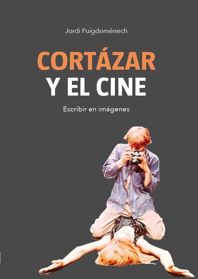 Cortázar y el cine | 9788415448624 | Jordi Puigdomènech