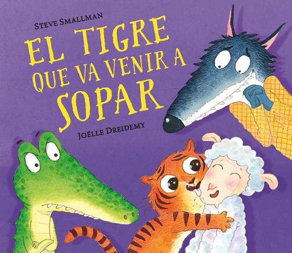 El tigre que va venir a sopar | 9788448857523 | Steve Smallman ; Joelle Dreidemy