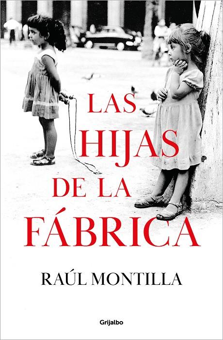 Las hijas de la fábrica | 9788425366918 | Raúl Montilla