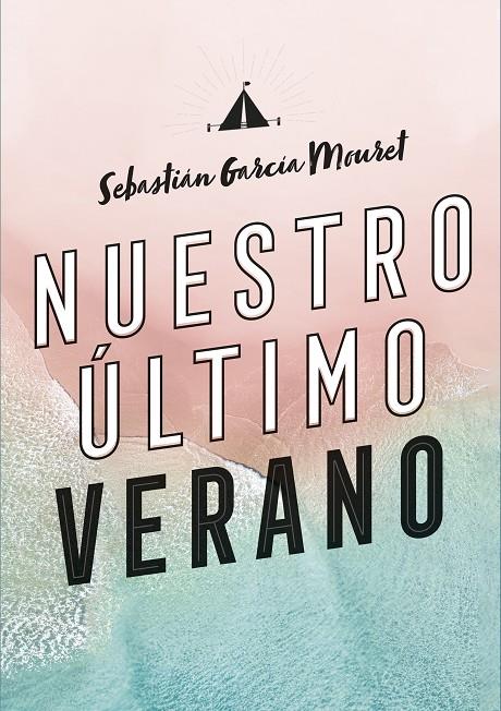 Nuestro último verano | 9788420440194 | Sebastián García Mouret