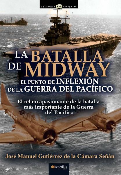 La batalla de Midway | 9788413050140 | José Manuel Gutiérrez de la Cámara Señán