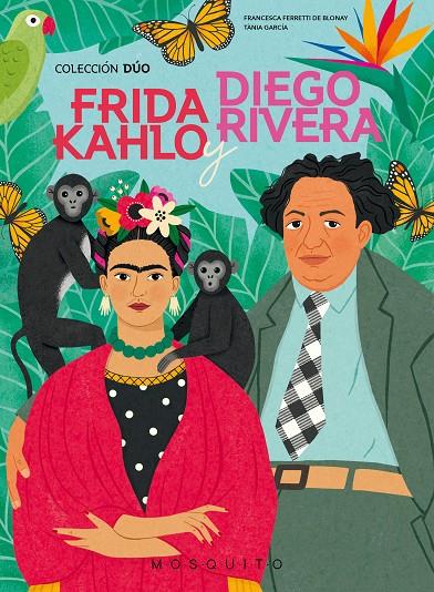 Frida Kahlo y Diego Rivera | 9788419095244 | Francesca Ferretti de Blonay ; Tània García