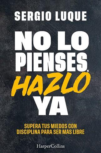 No lo pienses, hazlo ya | 9788410641839 | Sergio Luque