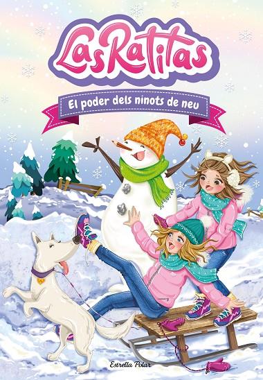 El poder dels ninots de neu (Las Ratitas; 6) | 9788413891071 | Las Ratitas