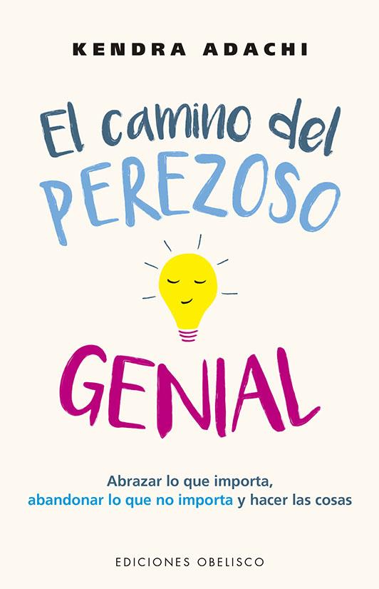 El camino del perezoso genial | 9788491118527 | Kendra Adachi