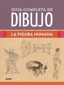 Guía completa de dibujo : la figura humana | 9788418459238