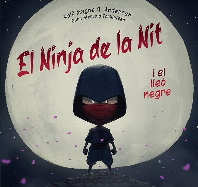 El Ninja de la nit i el lleó negre | 9788491457541 | Rolf Magne G. Andersen ; Bard Sletvold Torkildsen