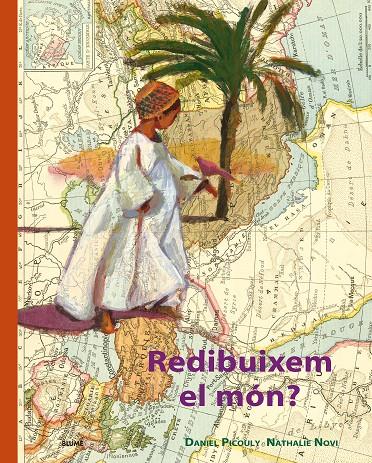 Un món somiat : redibuixem el món? | 9788417492465 | Daniel Picouly ; Nathalie Novi