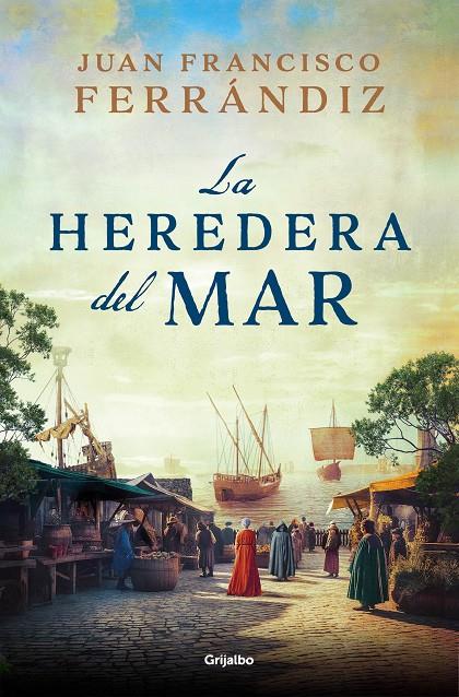 La heredera del mar | 9788425366871 | Juan Francisco Ferrándiz