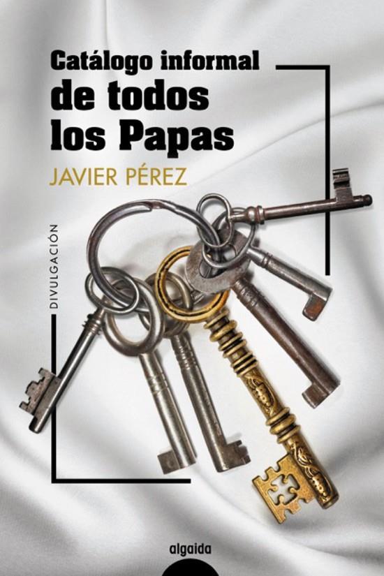 Catálogo informal de todos los papas | 9788491895831 | Javier Pérez