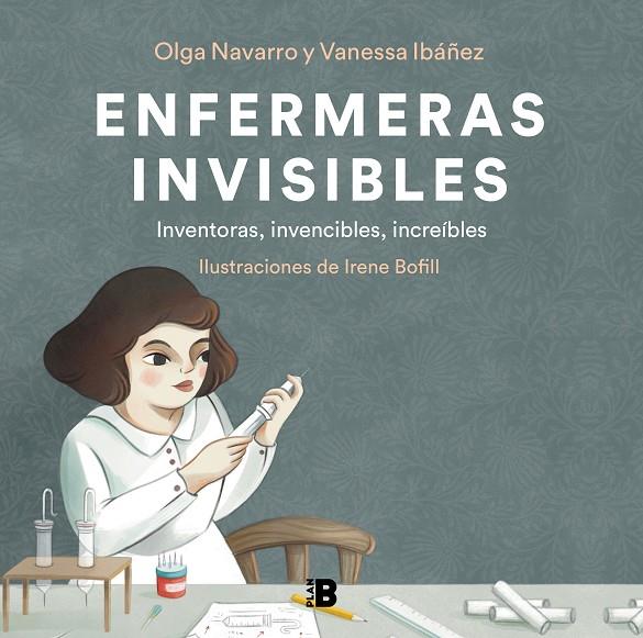 Enfermeras invisibles | 9788418051302 | Olga Navarro ; Vanessa Ibáñez ; Irene Bofill