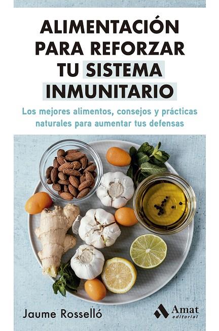 Alimentación para reforzar tu sistema inmunitario | 9788419341334 | Jaume Rosselló