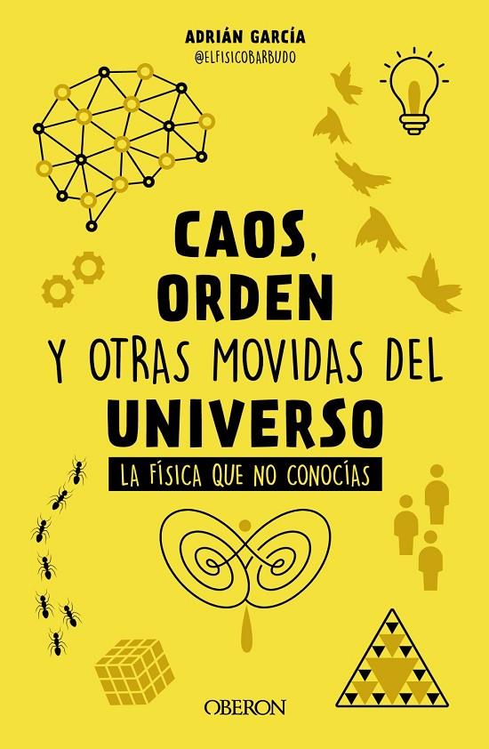 Caos, orden y otras movidas del universo | 9788441548428 | Adrián García (@elfísicobarbudo)