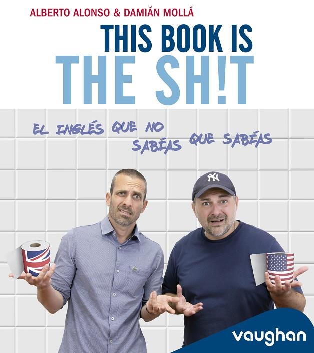 This book is the shit : el inglés que no sabías que sabías | 9788419054142 | Alberto Alonso ; Damián Mollá