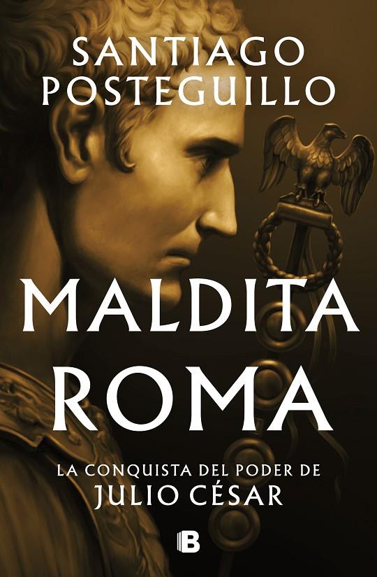 Maldita Roma (Julio César; 2) | 9788466676564 | Santiago Posteguillo