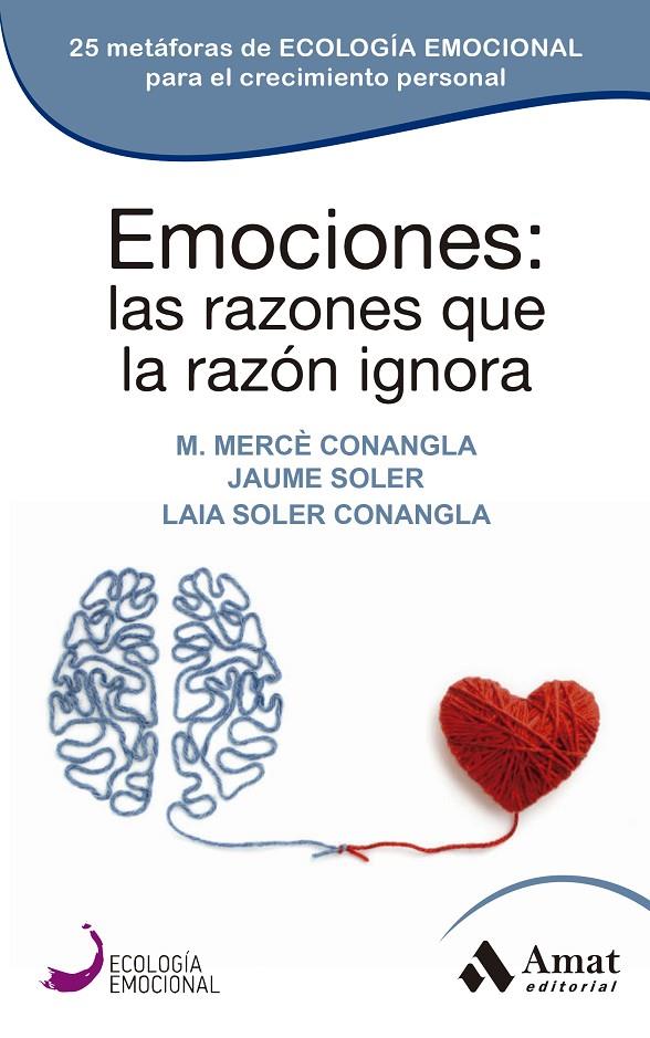 Emociones : las razones que la razón ignora | 9788418114861 | M. Mercè Conangla ; Jaume Soler ; Laia Soler Conangla