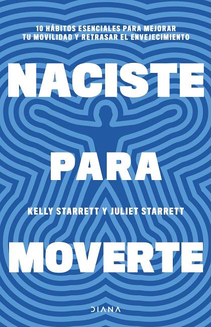 Naciste para moverte | 9788411191739 | Juliet Starrett ; Kelly Starrett