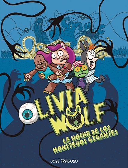 La noche de los monstruos gigantes (Olivia Wolf; 2) | 9788419253538 | José Fragoso