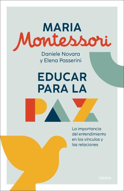 Educar para la paz | 9788418714641 | Maria Montessori ; Daniele Novara ; Elena Passerini