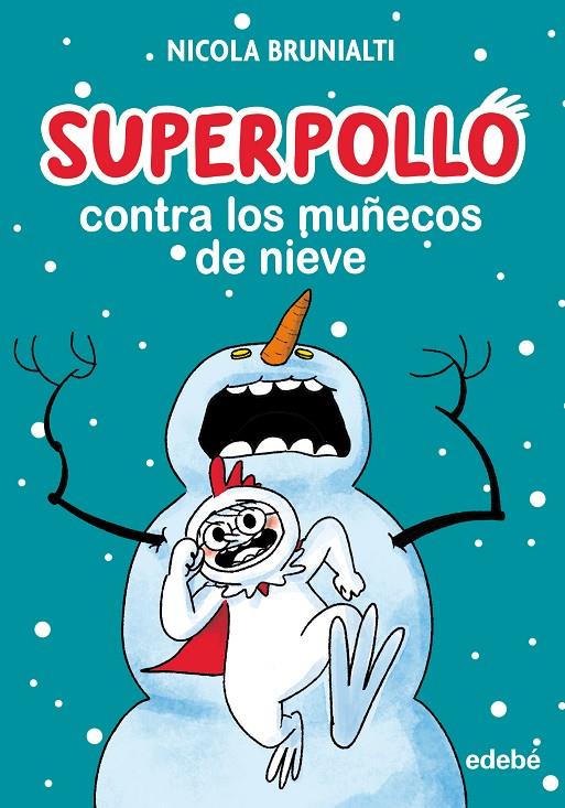 Superpollo contra los muñecos de nieve | 9788468360287 | Nicola Brunialti