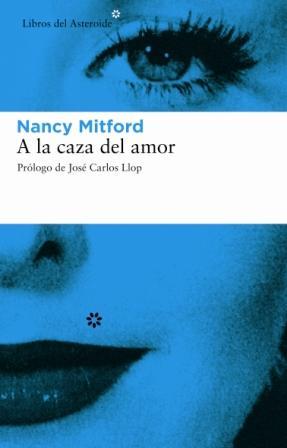 A la caza del amor | 9788493431501 | Nancy Mitford