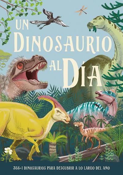 Un dinosaurio al día | 9788414043042 | Alexandra Garibal ; Claudia Bielinsky