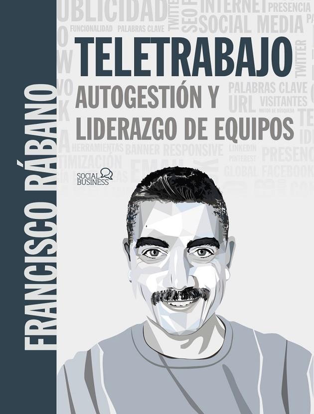 Teletrabajo : Autogestión y liderazgo de equipos | 9788441542716 | Francisco Rábano