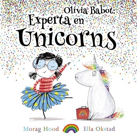 Olivia Babot : experta en unicorns | 9788448938321 | Morag Hood ; Ella Okstad