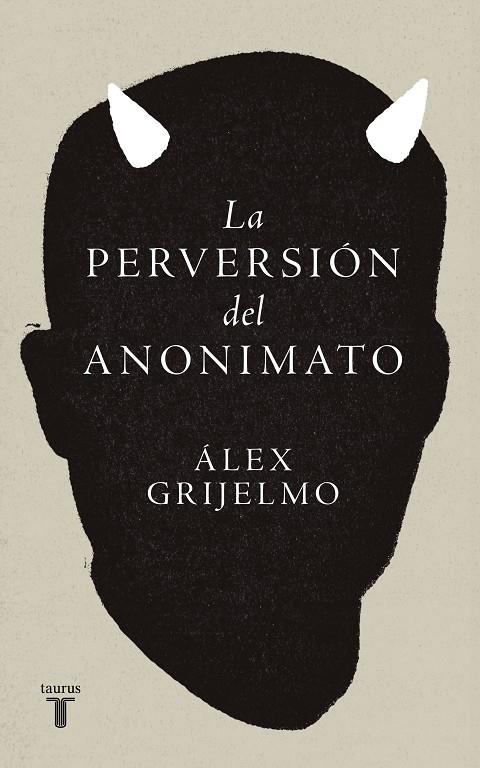 La perversión del anonimato | 9788430627011 | Álex Grijelmo