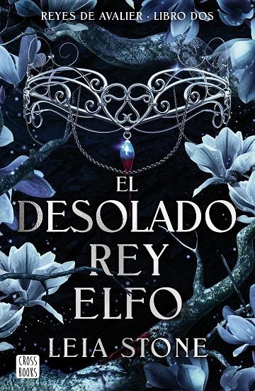 El desolado rey elfo (Reyes de Avalier; 2) | 9788408292142 | Leia Stone