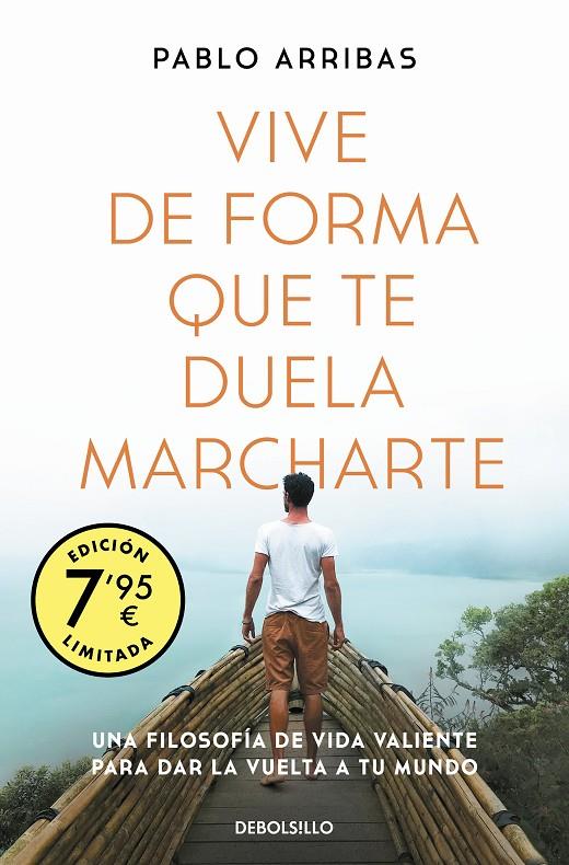 Vive de forma que te duela marcharte | 9788466358767 | Pablo Arribas