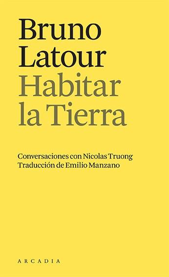 Habitar la Tierra | 9788412592665 | Bruno Latour ; Nicolas Truong