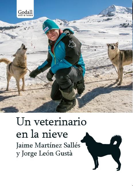 Un veterinario en la nieve | 9788494695209 | Jaime Martínez Sallés ; Jorge León Gustà