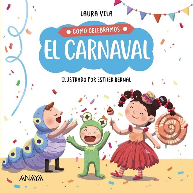 Cómo celebramos el carnaval | 9788414336847 | Laura Vila ; Esther Bernal