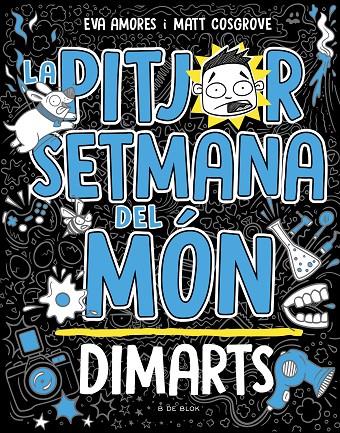 La pitjor setmana del món 2 : Dimarts | 9788419048745 | Eva Amores ; Matt Cosgrove