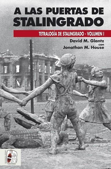 A las puertas de Stalingrado | 9788494518799 | David M. Glantz ; Jonathan M. House 