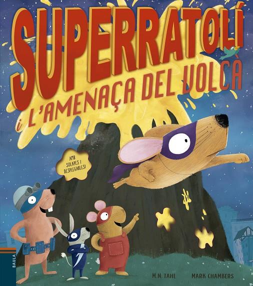 Superratolí i l'amenaça del volcà | 9788447946556 | M.N. Tahl ; Mark Chambers